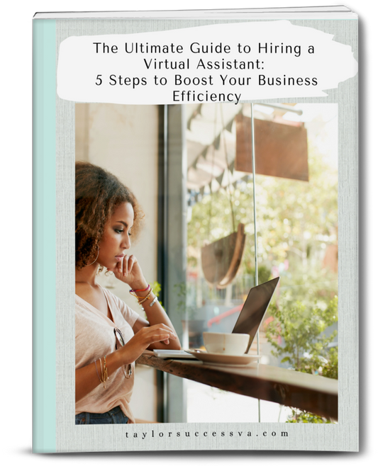The Ultimate Guide to Hiring a Virtual Assistant: 5 Steps to Boost Your Business Efficiency