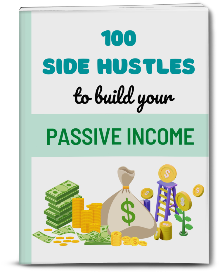 100 Sides Hustles to Build Your Passive Income
