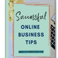 Successful Online Business Tips FREE E-Book